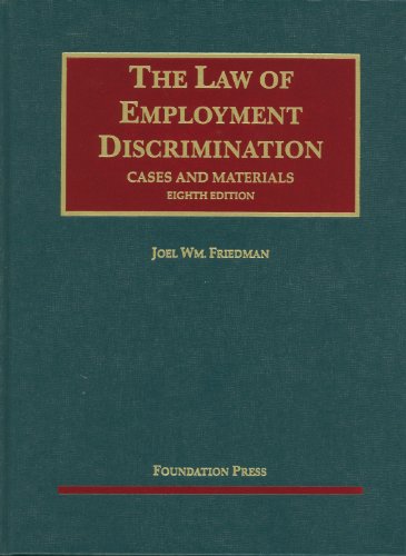 Stock image for Friedmans Cases and Materials on The Law of Employment Discrimination, 8th (University Casebook Series) (English and English Edition) for sale by Solr Books