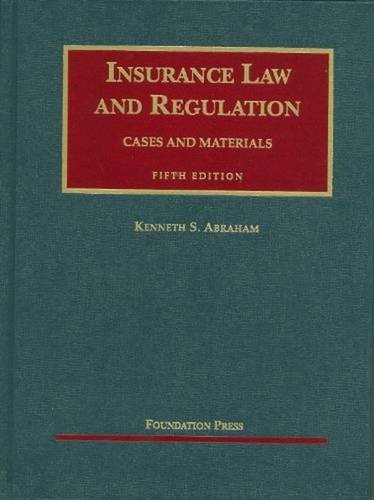 Stock image for Insurance Law and Regulation: Cases and Materials, 5th Edition (University Casebook) for sale by Books Unplugged