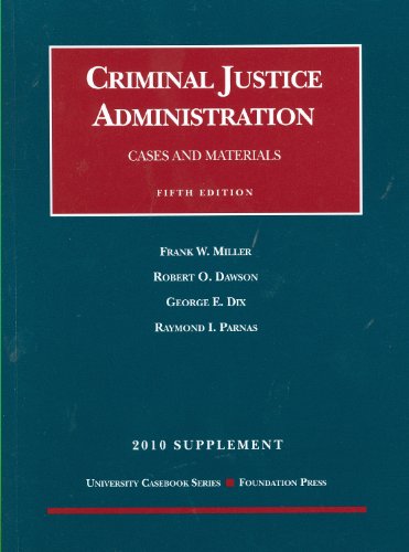 Imagen de archivo de Cases and Materials on Criminal Justice Administration, 5th, 2010 Supplement (University Casebook: Supplement) a la venta por HPB-Red