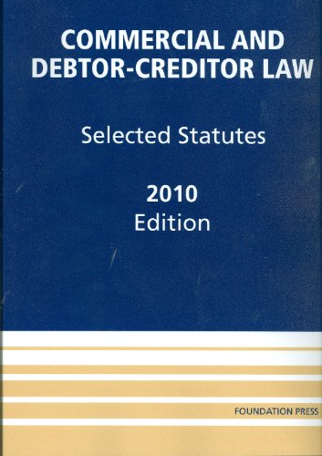 Stock image for Commercial and Debtor-Creditor Law: Selected Statutes, 2010 for sale by Irish Booksellers