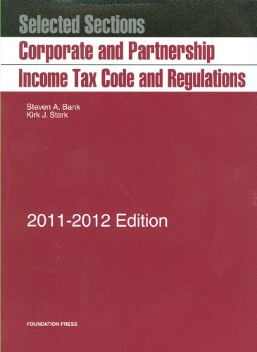 Stock image for Selected Sections: Corporate and Partnership Income Tax Code and Regulations, 2011-2012 for sale by Ergodebooks