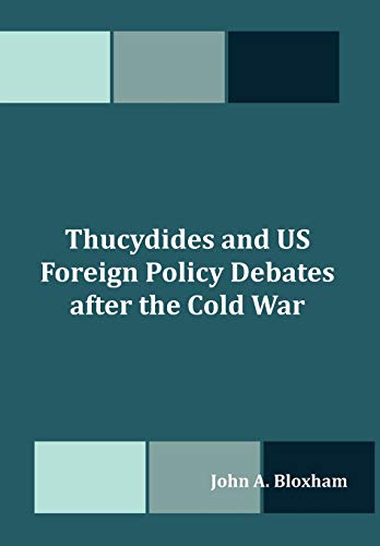 9781599423845: Thucydides and US Foreign Policy Debates after the Cold War