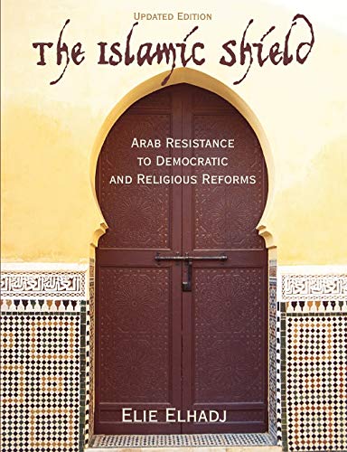 Beispielbild fr The Islamic Shield: Arab Resistance to Democratic and Religious Reforms zum Verkauf von ThriftBooks-Atlanta