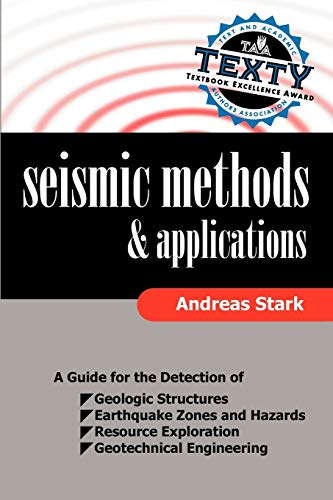 Stock image for Seismic Methods and Applications: A Guide for the Detection of Geologic Structures, Earthquake Zones and Hazards, Resource Exploration, and Geotechnic for sale by Chiron Media