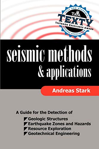 Stock image for Seismic Methods and Applications: A Guide for the Detection of Geologic Structures, Earthquake Zones and Hazards, Resource Exploration, and Geotechnical Engineering for sale by Lucky's Textbooks