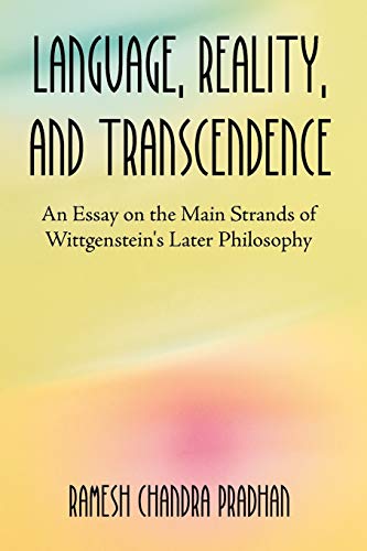 Stock image for Language, Reality, and Transcendence: An Essay on the Main Strands of Wittgenstein's Later Philosophy for sale by Lucky's Textbooks