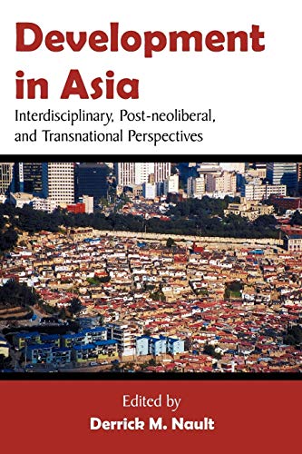 9781599424880: Development In Asia: Interdisciplinary, Post-neoliberal, and Transnational Perspectives