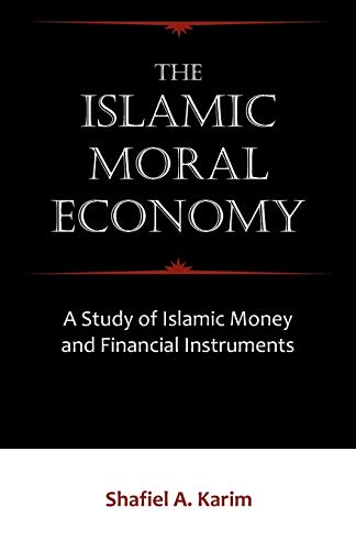 Stock image for The Islamic Moral Economy: A Study of Islamic Money and Financial Instruments for sale by Chiron Media