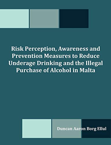 Beispielbild fr Risk Perception, Awareness and Prevention Measures to Reduce Underage Drinkin. zum Verkauf von MyLibraryMarket