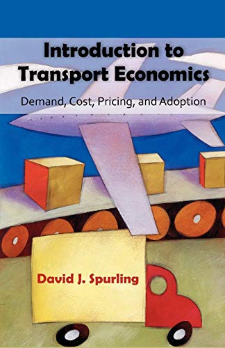 Stock image for Introduction to Transport Economics: Demand, Cost, Pricing, and Adoption for sale by Ergodebooks