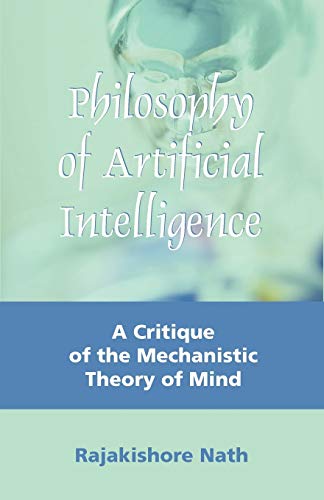 Imagen de archivo de Philosophy of Artificial Intelligence: A Critique of the Mechanistic Theory of Mind a la venta por Book Deals