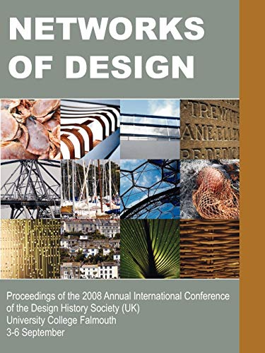 9781599429069: Networks of Design: Proceedings of the 2008 Annual International Conference of the Design History Society (UK) University College Falmouth