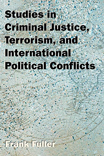 9781599429236: Studies in Criminal Justice, Terrorism, and International Political Conflicts