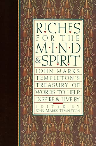 Imagen de archivo de Riches for the Mind and Spirit John Marks Templeton`s Treasury of Words to Help, Inspire, and Live By a la venta por Revaluation Books