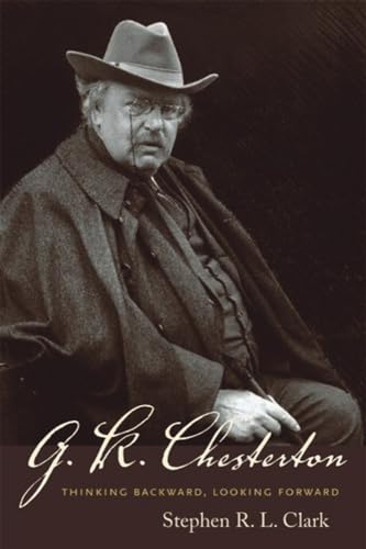 Stock image for G. K. Chesterton : Thinking Backward, Looking Forward for sale by Better World Books