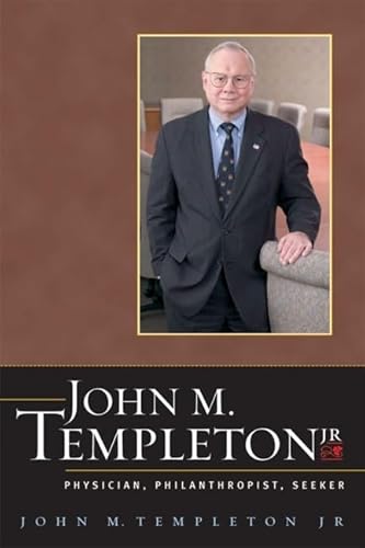 Stock image for John M. Templeton Jr.: Physician, Philanthropist, Seeker for sale by Decluttr