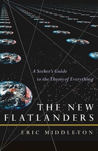 Beispielbild fr The New Flatlanders. A Seeker's Guide to the Theory of Everything. zum Verkauf von Antiquariaat Schot