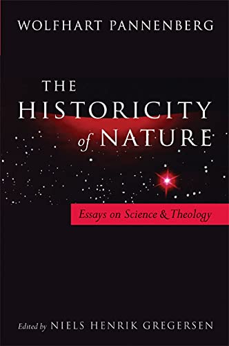 Beispielbild fr Historicity of Nature: Essays on Science and Theology zum Verkauf von Books of the Smoky Mountains