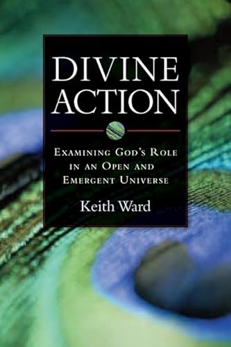 9781599471303: Divine Action: Examining God's Role in an Open and Emergent Universe