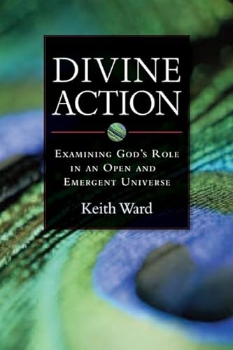 9781599471303: Divine Action: Examining God's Role in an Open and Emergent Universe