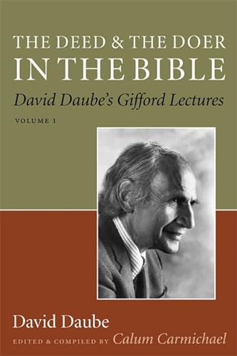 Stock image for The Deed and the Doer in the Bible Vol. 1 : David Daube's Gifford Lectures, Volume 1 for sale by Better World Books