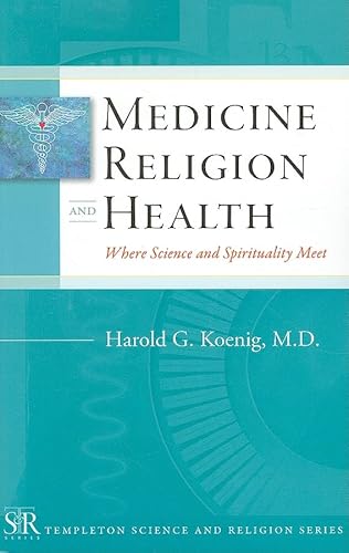 Beispielbild fr Medicine, Religion, and Health : Where Science and Spirituality Meet zum Verkauf von Better World Books