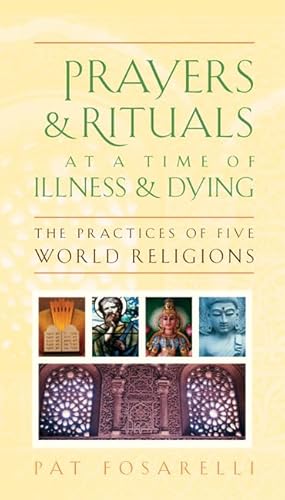 Stock image for Prayers and Rituals at a Time of Illness and Dying: The Practices of Five World Religions for sale by Anybook.com