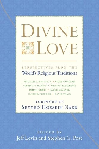 Stock image for Divine Love: Perspectives from the World's Religious Traditions for sale by Ergodebooks