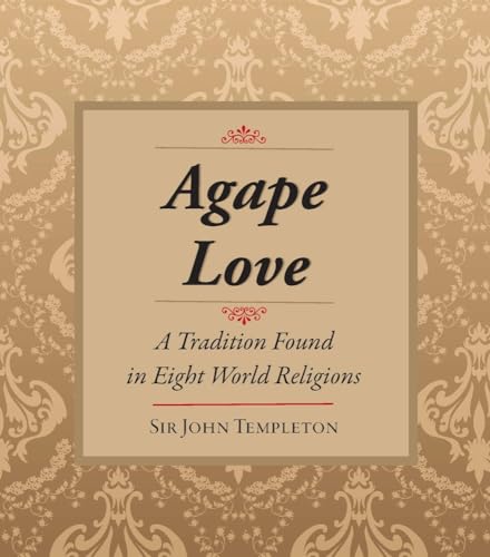 9781599473444: Agape Love: Tradition In Eight World Religions