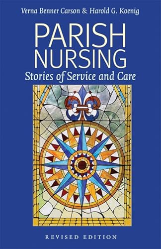 Stock image for Parish Nursing - 2011 Edition: Stories of Service and Care for sale by Ergodebooks