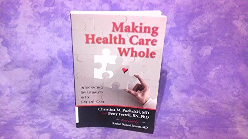 Beispielbild fr Making Health Care Whole: Integrating Spirituality into Patient Care zum Verkauf von Goodwill Books