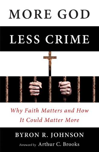 Beispielbild fr More God, Less Crime: Why Faith Matters and How It Could Matter More zum Verkauf von BooksRun