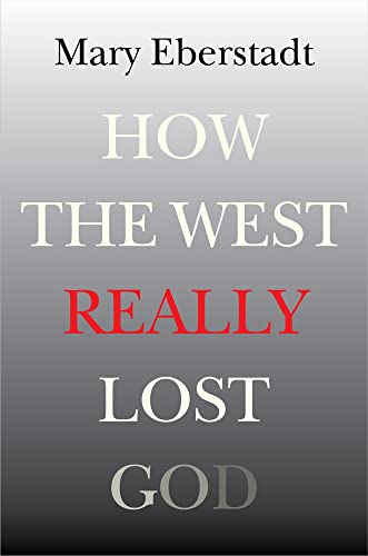 Beispielbild fr How the West Really Lost God: A New Theory of Secularization zum Verkauf von Wonder Book