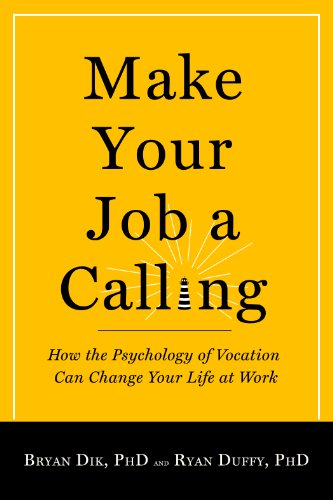 Imagen de archivo de Make Your Job a Calling: How the Psychology of Vocation Can Change Your Life at Work a la venta por Half Price Books Inc.