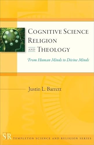 Beispielbild fr Cognitive Science, Religion, and Theology: From Human Minds to Divine Minds (Templeton Science and Religion Series) zum Verkauf von Front Cover Books