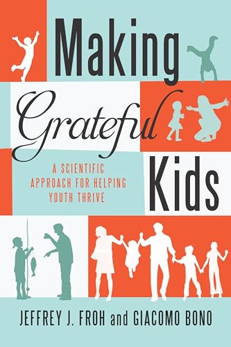 9781599474168: Making Grateful Kids: The Science of Building Character