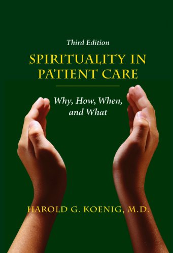 Spirituality in Patient Care: Why, How, When, and What (9781599474250) by Koenig, Harold G