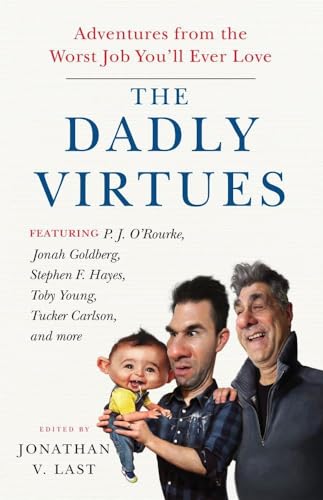 Imagen de archivo de The Dadly Virtues: Adventures from the Worst Job You'll Ever Love a la venta por ThriftBooks-Dallas