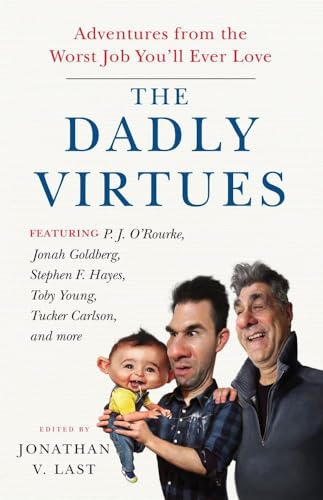 Imagen de archivo de The Dadly Virtues: Adventures from the Worst Job You'll Ever Love a la venta por More Than Words