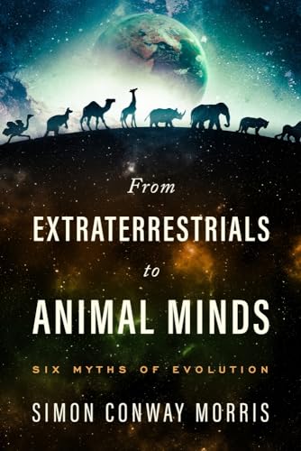 Beispielbild fr From Extraterrestrials to Animal Minds: Six Myths of Evolution zum Verkauf von WorldofBooks