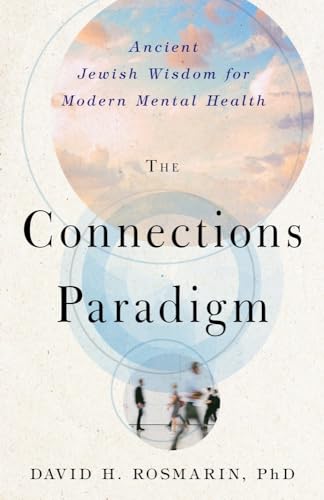 Beispielbild fr The Connections Paradigm : Ancient Jewish Wisdom for Modern Mental Health zum Verkauf von Better World Books