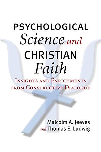 Stock image for Psychological Science and Christian Faith : Insights and Enrichments from Constructive Dialogue for sale by Better World Books: West