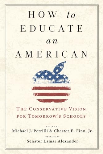 Beispielbild fr How to Educate an American: The Conservative Vision for Tomorrow's Schools zum Verkauf von SecondSale