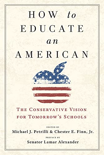 Imagen de archivo de How to Educate an American: The Conservative Vision for Tomorrow's Schools a la venta por Open Books