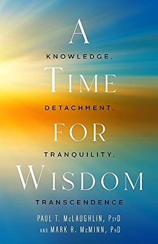 9781599475875: A Time for Wisdom: Knowledge, Detachment, Tranquility, Transcendence