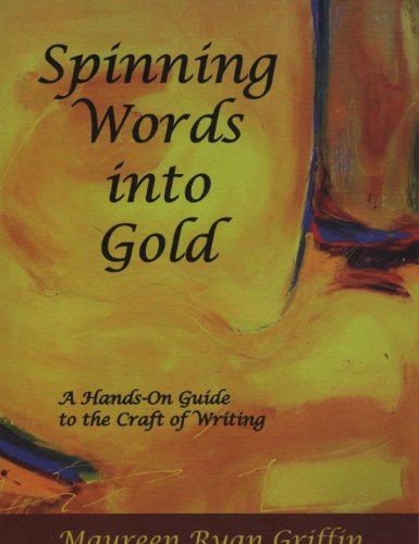 9781599480220: Spinning Words into Gold: A Hands-on Guide to the Craft of Writing