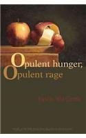 Beispielbild fr Opulent Hunger, Opulent Rage zum Verkauf von Wonder Book