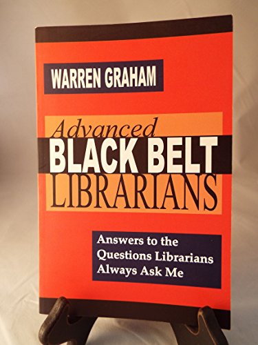 Beispielbild fr Advanced Black Belt Librarians zum Verkauf von Better World Books