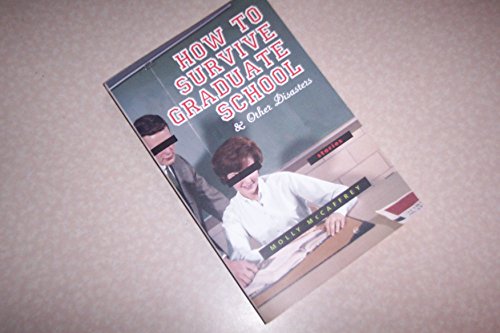 Beispielbild fr How to Survive Graduate School and Other Disasters zum Verkauf von Better World Books