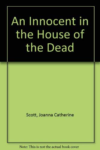 Stock image for An Innocent in the House of the Dead for sale by Red's Corner LLC